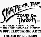 Skate or Die : Tour de Thrash