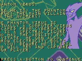 Phantom Virus, the dipsh*t. And I hate the f*cking text coloring in this game. It's hard on the eyes, and makes reading a chore.