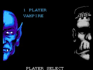 You can choose between The Vampire (Dracula) or The Monster (Frankenstein's Monster)